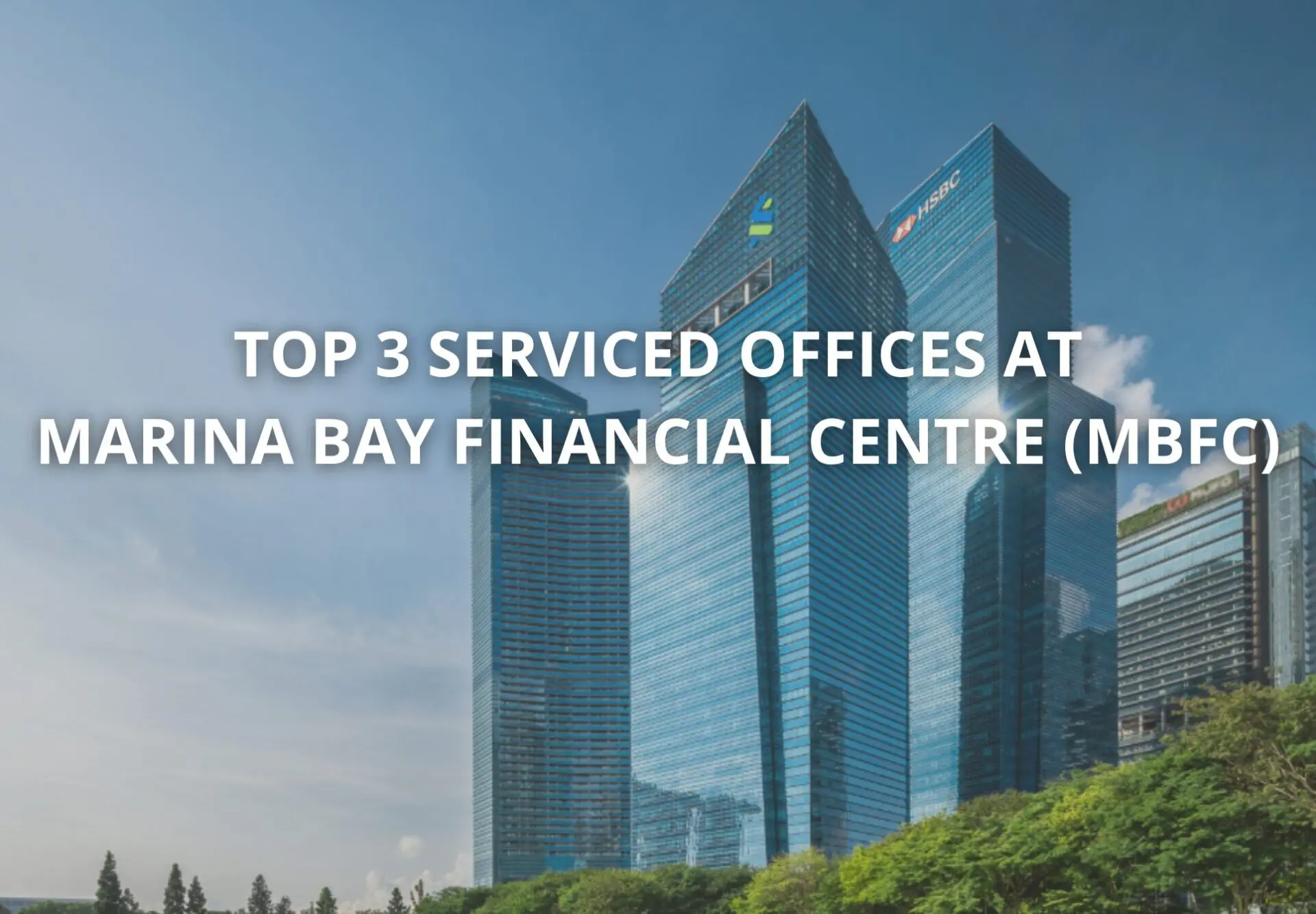 Top 3 Serviced Offices at Marina Bay Financial Centre (MBFC)