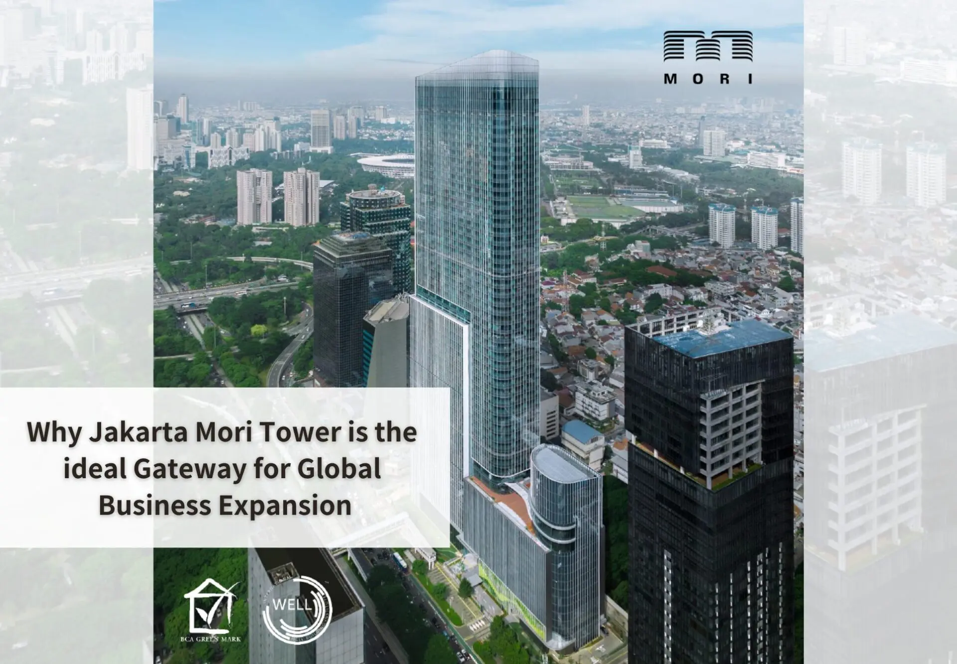 Why Jakarta Mori Tower is the ideal Gateway for Global Business Expansion